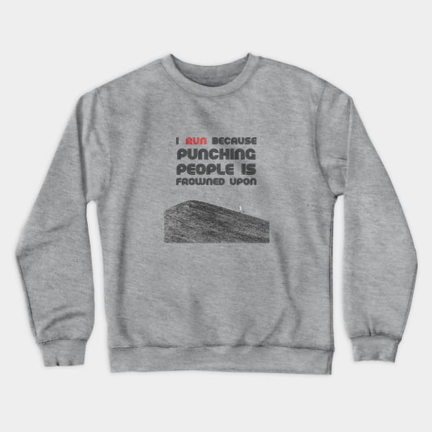 I run because , funny running quote Crewneck Sweatshirt by FasBytes